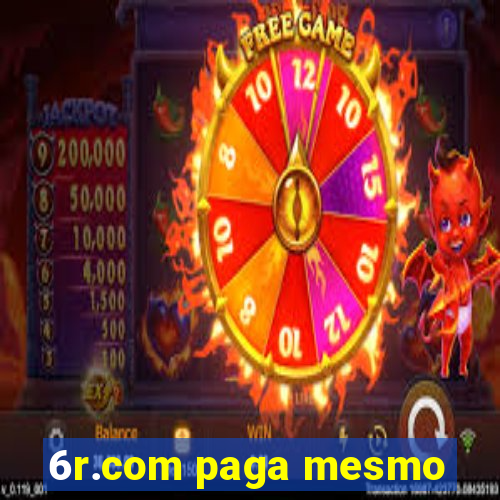 6r.com paga mesmo